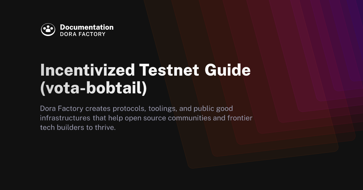 Incentivized testnet guide vota bobtail dora factory documentation