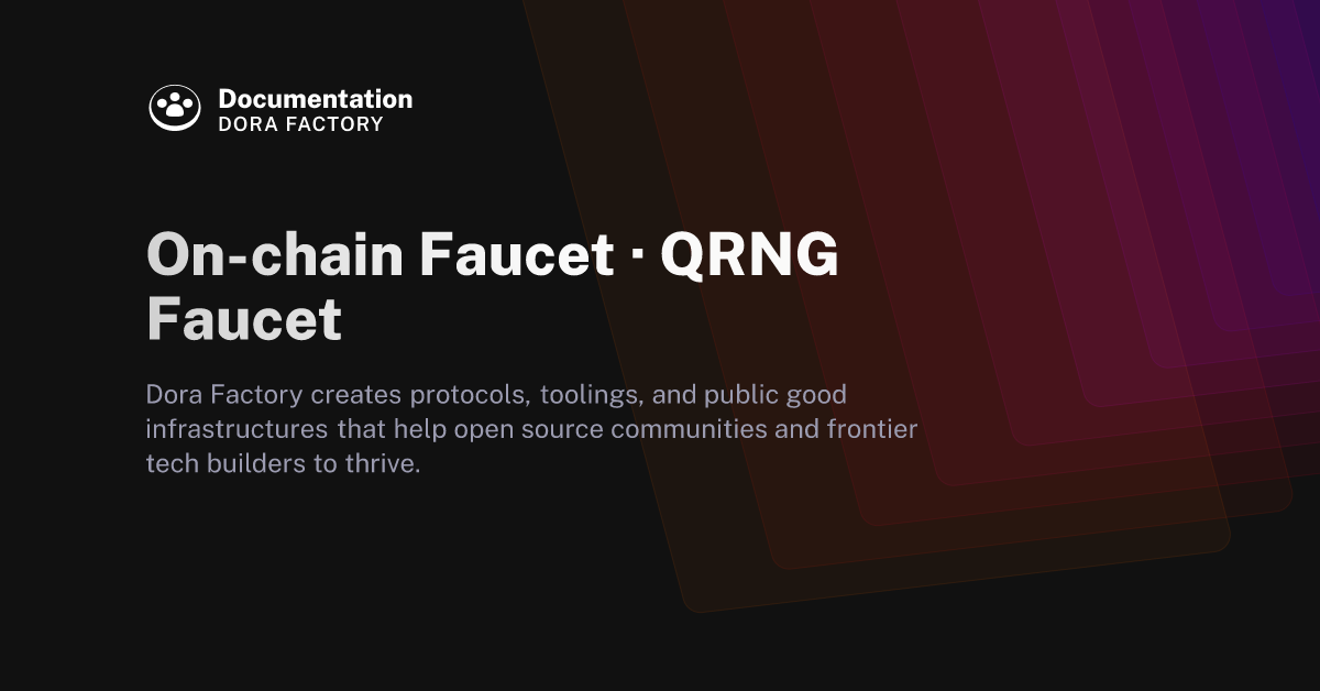 On-chain Faucet · QRNG Faucet · Dora Factory Documentation